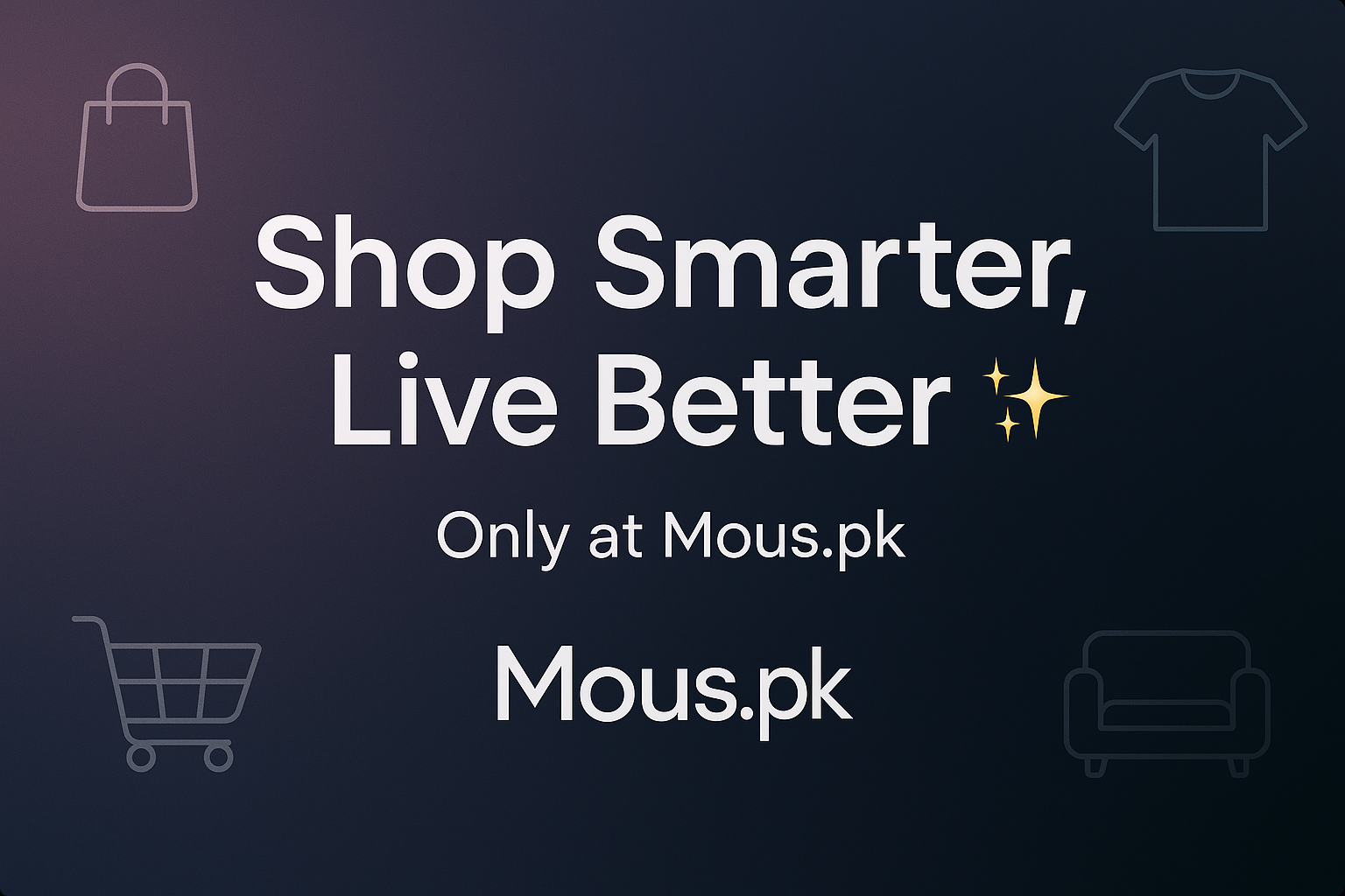 Shop Smarter, Live Better ✨ Only at Mous.pk do make sure the mous.pk exact same with my logo